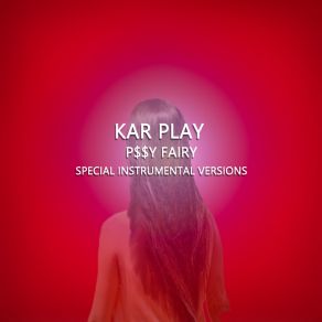 Download track P$$ Y FAIRY (Edit Instrumental Mix Without Guitars) Kar PlayWork In Work