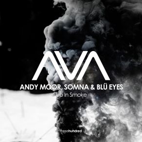 Download track Up In Smoke (Extended Mix) Andy Moor, Somna, Blu Eyes