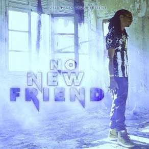 Download track No New Friend Keros - N