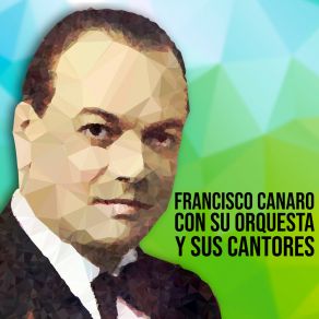 Download track Corazón Encadenado Francisco Canaro