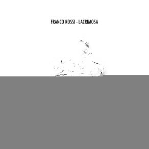 Download track Lacrimosa (Original Mix) Franco Rossi