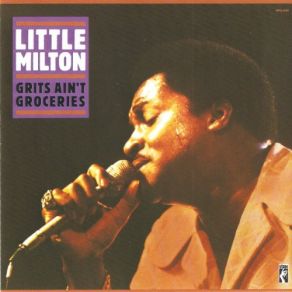 Download track Grits Ain't Groceries (All Around The World) Little Milton