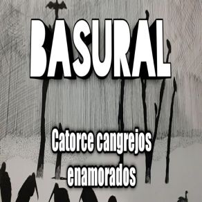 Download track Basural Catorce Cangrejos Enamorados