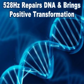 Download track Cell Structure Regeneration 528Hz Repairs DNA