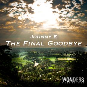 Download track The Final Goodbye (Original Mix) Johnny E