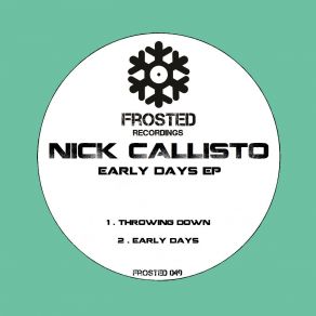 Download track Early Days Original Mix Nick Callisto