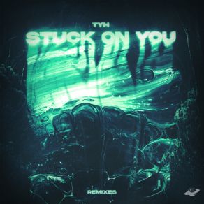 Download track Stuck On You (Original Mix) Tyh