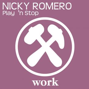 Download track Play 'N Stop (Original Mix) Nicky Romero