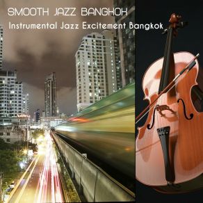 Download track Bright Sound For Exciting Bangkok Smooth Jazz Bangkok