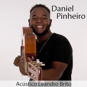 Download track Encosta N'eu (Ao Vivo) (Acústico) Daniel Pinheiro