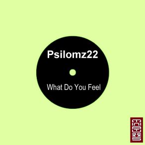 Download track What Do You Feel (Rosenhaft Remix) Psilomz22Rosenhaft