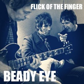 Download track Flick Of The Finger Beady Eye