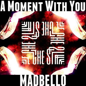 Download track A Moment With You Madbello