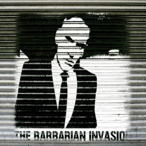 Download track What Have You Got To Lose The Barbarian Invasion