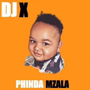 Download track Phinda Mzala DJ XX-Mile