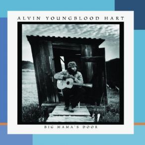 Download track Pony Blues Alvin Youngblood Hart