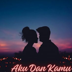 Download track Aku Dan Kamu Afa Afi