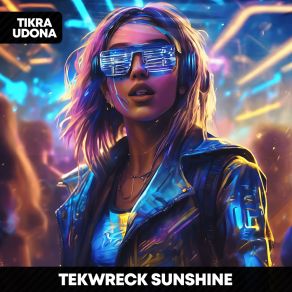 Download track Sunshine TEKWRECK