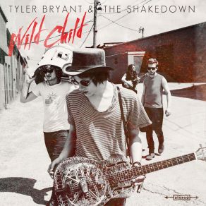 Download track House That Jack Built Tyler Bryant & The Shakedown