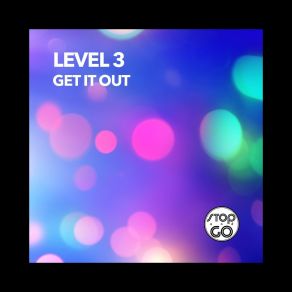 Download track Get It Out (Tricky Mix) Level 3