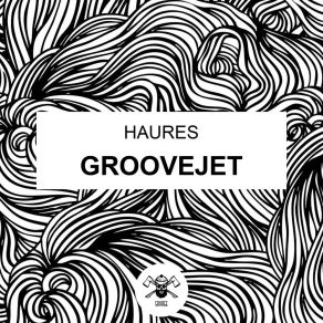 Download track Groovejet Haures