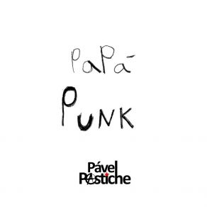 Download track Papá Punk Pável Pastiche