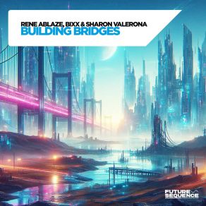 Download track Building Bridges (Extended Mix) Sharon Valerona