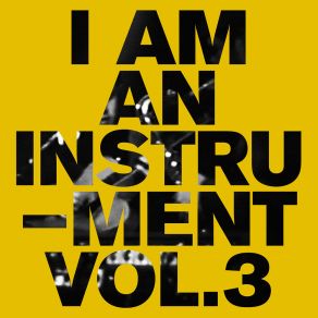 Download track Part II I Am An Instrument