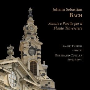 Download track Bach: Sonata For Traverso And Obbligato Harpsichord In G Minor, BWV 1030b: I. [Andante] Bertrand Cuiller, Frank Theuns