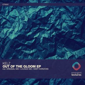 Download track Kelz-Out Of The Gloom (Lounge Mix) Kelz