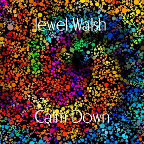 Download track Calm Down Jewel Walsh