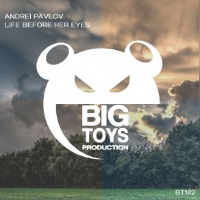 Download track Life Before Her Eyes (Original Mix) Andrei Pavlov