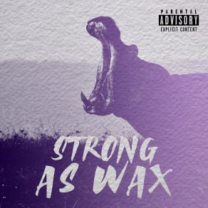 Download track Strong As Wax Black Hippo