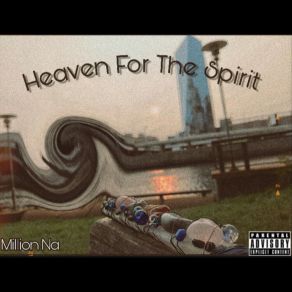 Download track Heaven For The Spirit Million Na