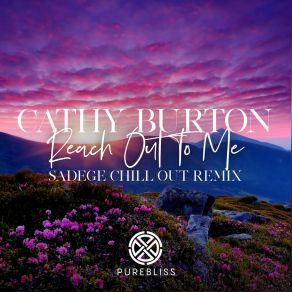 Download track Reach Out To Me (Sadege Chill Out Remix) Cathy Burton, Label