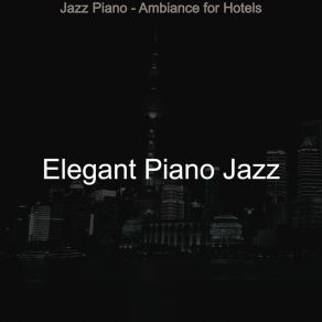 Download track Piano Jazz Soundtrack For Date Nights Elegant Jazz