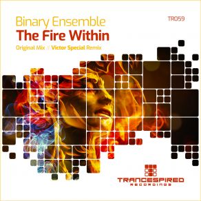 Download track The Fire Within (Original Mix) Binary Ensemble