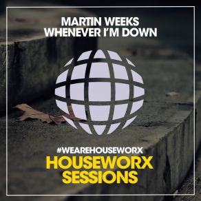 Download track Whenever I'm Down (Club Mix) Martin Weeks