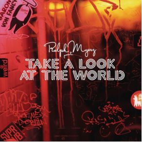 Download track Take A Look At The World Ralph Myerz, Annie