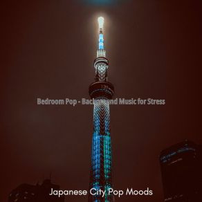 Download track Background For Anxiety Japanese City Pop Moods