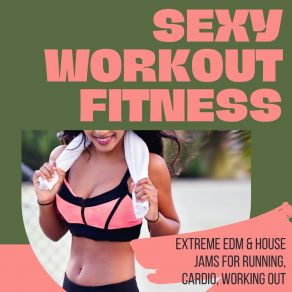 Download track Ibiza Fitness Music Workout Sexy Workout Dj