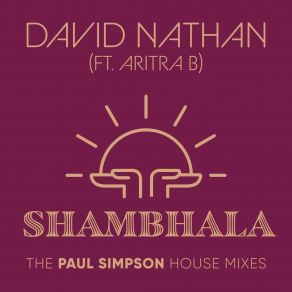 Download track Shambhala (Paul Simpson House Mix) David NathanPaul Simpson, Aritra B