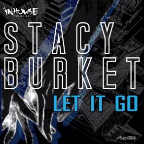 Download track Let It Go (Main Mix) Stacy Burket