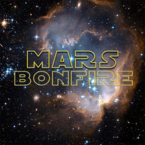 Download track You Never Had To Mars Bonfire