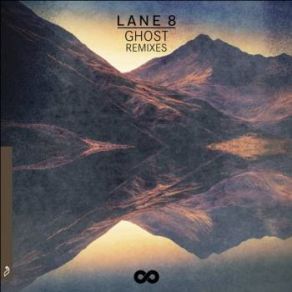 Download track Ghost (Lane 8 Rework) Lane 8