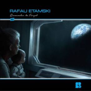 Download track Remember To Forget (Original Mix) Rafau Etamski, Chantelle Rowe