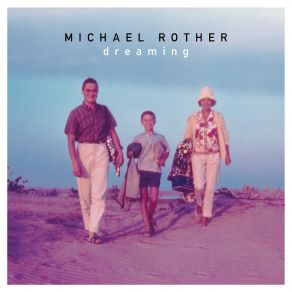 Download track Out In The Rain Michael Rother