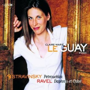 Download track 02. Stravinsky - Trois Mouvements De Petrouchka - 2. Chez Petrouchka Claire-Marie Le Guay