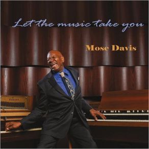 Download track Let The Music Take You Mose Davis