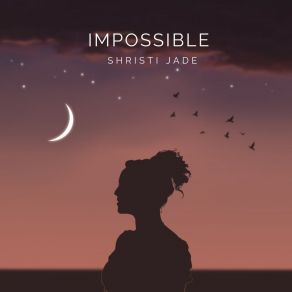 Download track Impossible Shristi Jade